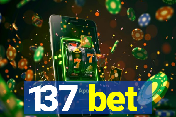 137 bet